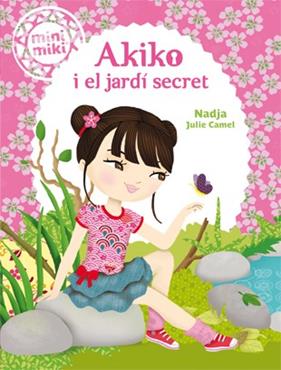 AKIKO I EL JARDI SECRET | 9788424654825 | NADJA ; CAMEL, JULIE