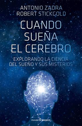 CUANDO SUEÑA EL CEREBRO | 9788412402490 | ZADRA, ANTONIO
