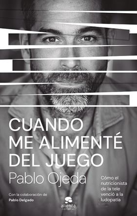 CUANDO ME ALIMENTÉ DEL JUEGO | 9788413444185 | OJEDA, PABLO