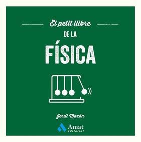 PETIT LLIBRE DE LA FÍSICA, EL | 9791388221217 | MAZÓN BUESO, JORDI