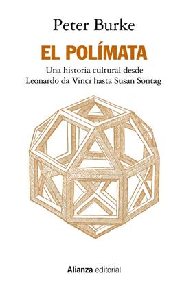 POLÍMATA : UNA HISTORIA CULTURAL DESDE LEONARDO DA VINCI HASTA SUSAN SONTAG | 9788413625010 | BURKE, PETER