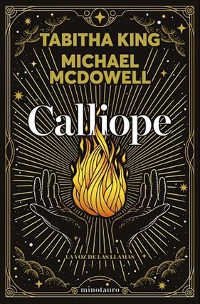 CALLIOPE : LA VOZ DE LAS LLAMAS | 9788445020937 | MCDOWELL, MICHAEL ; KING, TABITHA