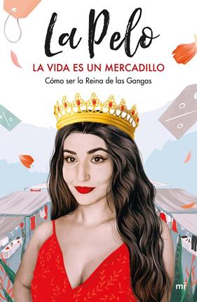 VIDA ES UN MERCADILLO : COMO SER LA REINA DE LAS GANGAS | 9788427047402 | LA PELO