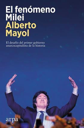  FENÓMENO MILEI, EL | 9788419558848 | MAYOL, ALBERTO