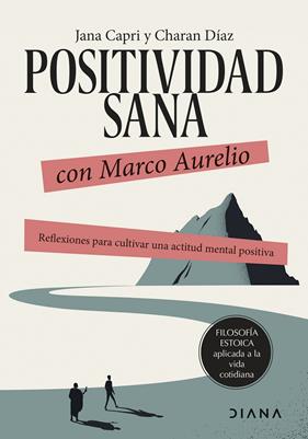 POSITIVIDAD SANA CON MARCO AURELIO | 9788411191173 | CAPRI, JANA ; DÍAZ ARQUILLO, CHARAN