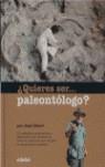 QUIERES SER PALEONTOLOGO? | 9788423682232 | GIBERT, JOSE