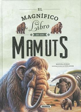 MAGNIFICO LIBRO DE LOS MAMUTS, EL | 9788411968348 | ROMÁN, MANUELA ; BOOM, PIPPA