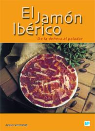 JAMON IBERICO : DE LA DEHESA AL PALADAR | 9788484762706 | VENTANAS BARROSO, JESUS