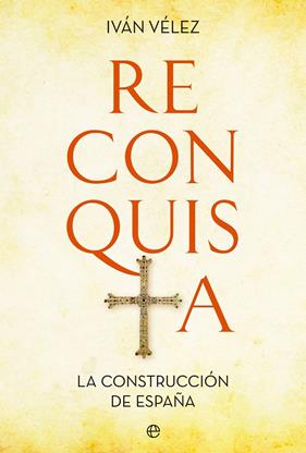 RECONQUISTA | 9788413843957 | VÉLEZ, IVÁN