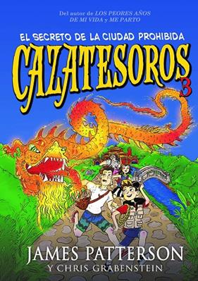 CAZATESOROS 3 : EL SECRETO DE LA CIUDAD PROHIBIDA | 9788424655488 | PATTERSON, JAMES ; GRABENSTEIN, CHRIS