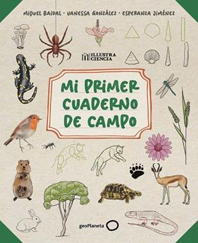 MI PRIMER CUADERNO DE CAMPO | 9788408318514 | BAIDAL, MIQUEL ; JIMÉNEZ, ESPERANZA ; GONZÁLEZ, VANESSA