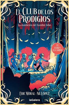 CLUB DE LOS PRODIGIOS 2 : LA MALDICIÓN DEL HOMBRE LOBO | 9788424675950 | GARCIA MORAL, ERIC ; LÓPEZ LÓPEZ, NIL