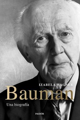 BAUMAN : UNA BIOGRAFIA | 9788449339004 | WAGNER, IZABELA