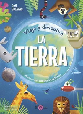 VIAJA Y DESCUBRE : LA TIERRA | 9788419262080 | PAGLIARI, EMANUELA ; MATTARELLI, DIEGO ; SORDIDLON, ENRICA
