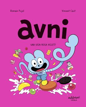 AVNI 6 :  UNA VIDA ROSA XICLET! | 9788419670410 | PUJOL, ROMAIN ; CAUT, VINCENT