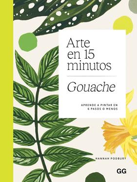 ARTE EN 15 MINUTOS : GOUACHE | 9788425236235 | PODBURY, HANNAH