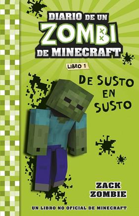 MINECRAFT DIARIO DE UN ZOMBI DE MINECRAFT 1 : DE SUSTO EN SUSTO | 9788408268031 | ZOMBIE, ZACK 