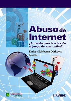 ABUSO DE INTERNET | 9788436835816 | ECHEBURUA ODRIOZOLA, ENRIQUE