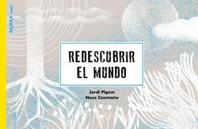 REDESCUBRIR EL MUNDO | 9788418972263 | PIGEM, JORDI ; CAAMAÑO, NEUS