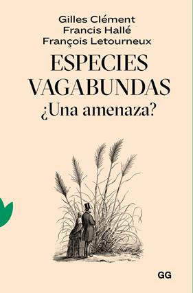 ESPECIES VAGABUNDAS | 9788425233319 | CLÉMENT, GILLES ; HALLÉ, FRANCIS ; LETOURNEUX, FRANÇOIS