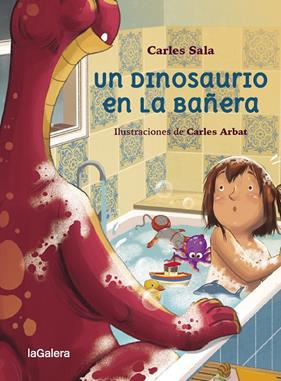 UN DINOSAURIO EN LA BAÑERA | 9788424674458 | SALA I VILA, CARLES ; ARBAT SERAROLS, CARLES