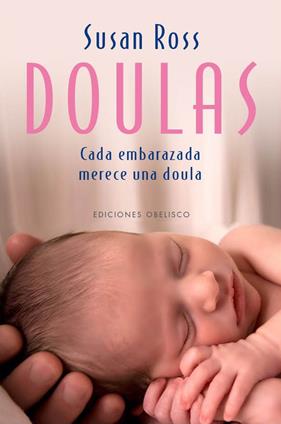 DOULAS : TODA EMBARAZADA MERECE UNA DOULA | 9788497779524 | ROSS, SUSAN