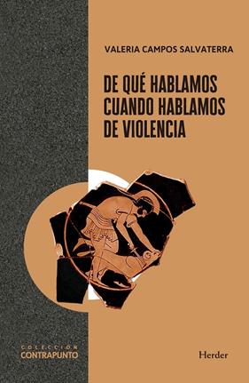 DE QUÉ HABLAMOS CUANDO HABLAMOS DE VIOLENCIA | 9788425454004 | CAMPOS SALVATERRA, VALERIA