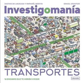 INVESTIGOMANÍA : TRANSPORTES | 9788412860023 | LAGAUSIE, JUSTINE DE ; MARTIN, RAPHAËL ; SPONTON, DANIEL