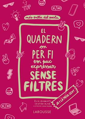QUADERN ON PER FI EM PUC EXPRESSAR SENSE FILTRES : JO I LA MEVA GENT | 9788418473821 | OLIVÉ PEÑAS, CRISTIAN ; RIUDAVETS HERRADOR, ÈLIA