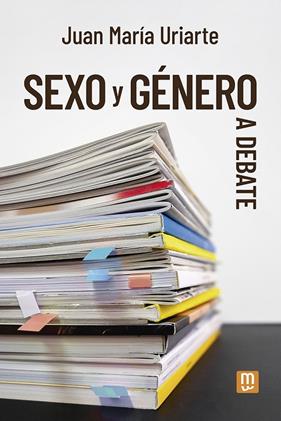 SEXO Y GÉNERO A DEBATE | 9788427148864 | URIARTE, JUAN MARÍA