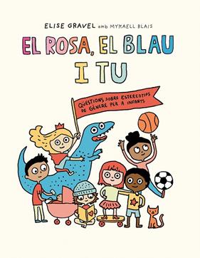 ROSA, EL BLAU I TU, EL | 9788419607270 | GRAVEL, ELISE ; BLAIS, MYKAELL