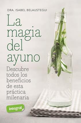 MAGIA DEL AYUNO, LA | 9788491182696 | BELAUSTEGUI TRIAS, ISABEL