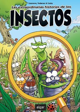 EXTRAORDINARIAS HISTORIAS DE LOS INSECTOS, LAS | 9788491424727 | CAZENOVE, CHRISTOPHE; VODARZAC, FRANÇOIS