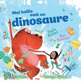 MAI BALLIS AMB UN DINOSAURE | 9788412863161 | BUTCHART, PAMELA ; BOUTAVANT, MARC