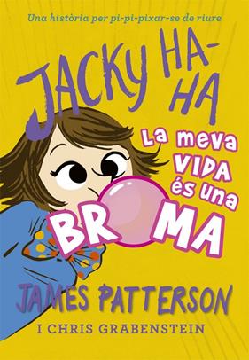 JACKY HA-HA 2 : LA MEVA VIDA ES UNA BROMA | 9788424662387 | PATTERSON, JAMES ; GRABENSTEIN, CHRIS