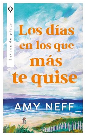 DÍAS EN LOS QUE MÁS TE QUISE, LOS | 9788492919727 | NEFF, AMY