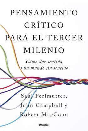 PENSAMIENTO CRÍTICO PARA EL TERCER MILENIO | 9788449343339 | PERLMUTTER, SAUL ; MACCOUN, ROBERT ; CAMPBELL, ROBERT 