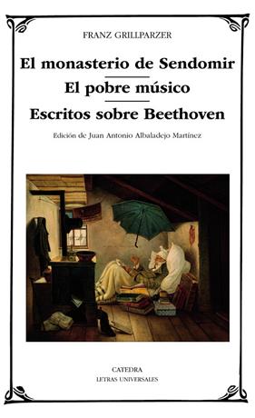 MONASTERIO DE SENDOMIR, EL ; EL POBRE MÚSICO ; ESCRITOS SOBRE BEETHOVEN | 9788437644738 | GRILLPARZER, FRANZ