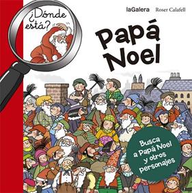 DONDE ESTA PAPA NOEL? | 9788424658670 | CALAFELL, ROSER