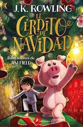CERDITO DE NAVIDAD, EL | 9788418637742 | ROWLING, J.K. ; FIELD, JIM
