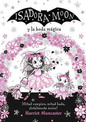 ISADORA MOON  Y LA BODA MAGICA | 9788420440835 | MUNCASTER, HARRIET