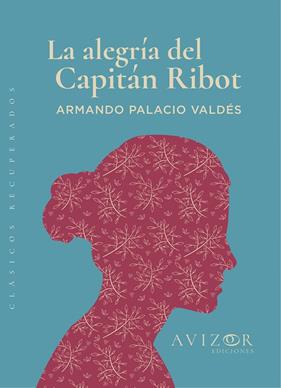 ALEGRÍA DEL CAPITÁN RIBOT, LA | 9788409387533 | PALACIO VALDÉS, ARMANDO
