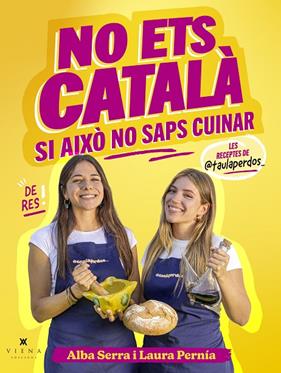 NO ETS CATALÀ SI AIXÒ NO SAPS CUINAR | 9791387961299 | SERRA PÉREZ, ALBA ; PERNÍA VÁZQUEZ, LAURA
