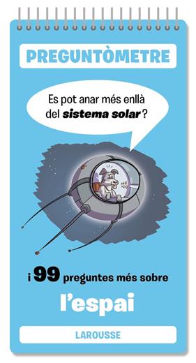 ES POT ANAR MÉS ENLLÀ DEL SISTEMA SOLAR I 99 PREGUNTES MÉS SOBRE L'ESPAI | 9791387520366