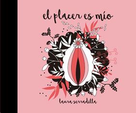 PLACER ES MIO, EL | 9788416670338 | SERRADILLA, LAURA