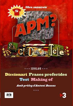 APM ? EL CIRC DE LA TELE + SAMARRETA | 9788415224310 | BASSAS, ANTONI