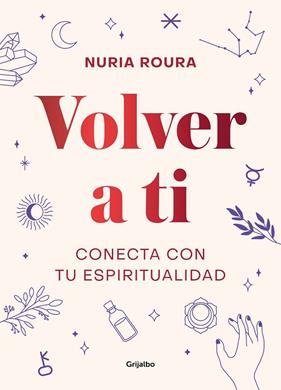 VOLVER A TI CONECTA CON TU ESPIRITUALID | 9788418007019 | ROURA, NURIA