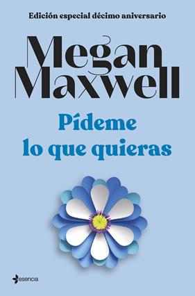 PÍDEME LO QUE QUIERAS (EDICIÓN ESPECIAL 10 ANIVERSARIO) | 9788408264286 | MAXWELL, MEGAN