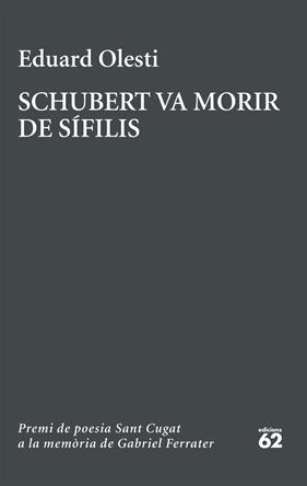 SCHUBERT VA MORIR DE SÍFILIS | 9788429783827 | OLESTI MUÑOZ, EDUARD