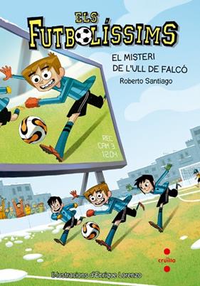 FUTBOLISSIMS 4 : MISTERI DE L'ULL DE FALCO, EL | 9788466136259 | SANTIAGO, ROBERTO